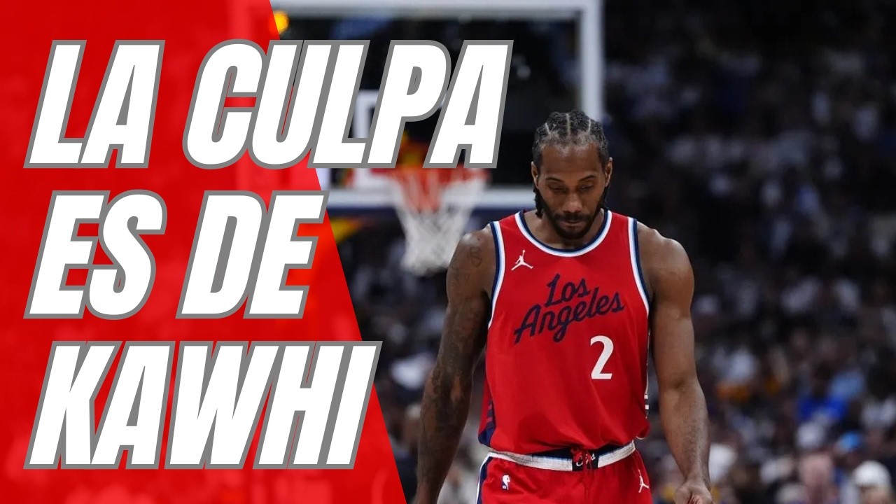 El DECLIVE de los Clippers: ¿Kawhi es el Culpable?