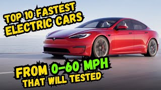 Top 10 Fastest Electric Cars