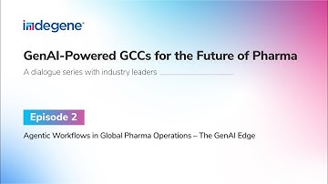 Agentic Workflows in Global Pharma Operations| GenAI-Powered Global Capability Centers – Episode 2