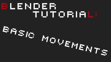 Blender Tutorial: Basic Movements