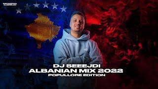 DJ SEEEJDI - Albanian Mix 2022 (Popullore Edition)