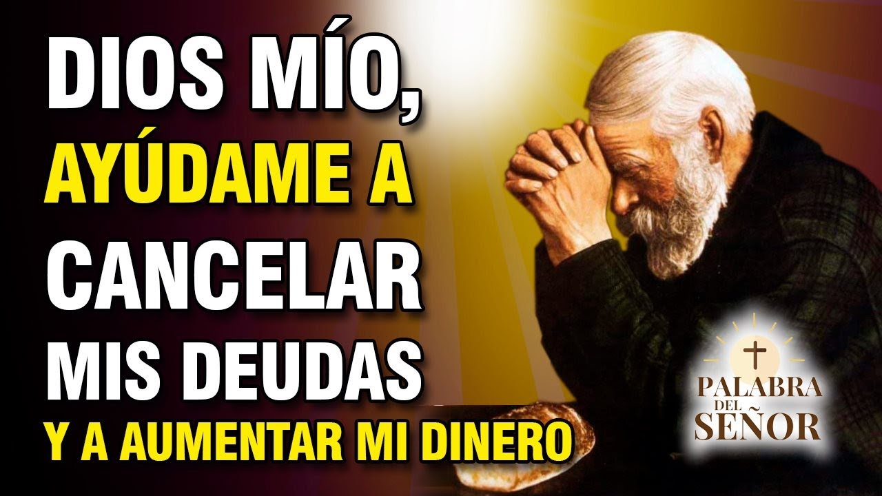 Dios mío, ayúdame a cancelar mis deudas 💲 y a aumentar mi dinero 💰! Palabra del Señor ✝