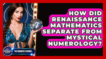How Did Renaissance Mathematics Separate From Mystical Numerology? - The Numbers Channel