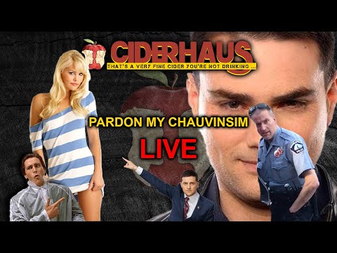 PARDON MY CHAUVINISM | Ciderhaus LIVE