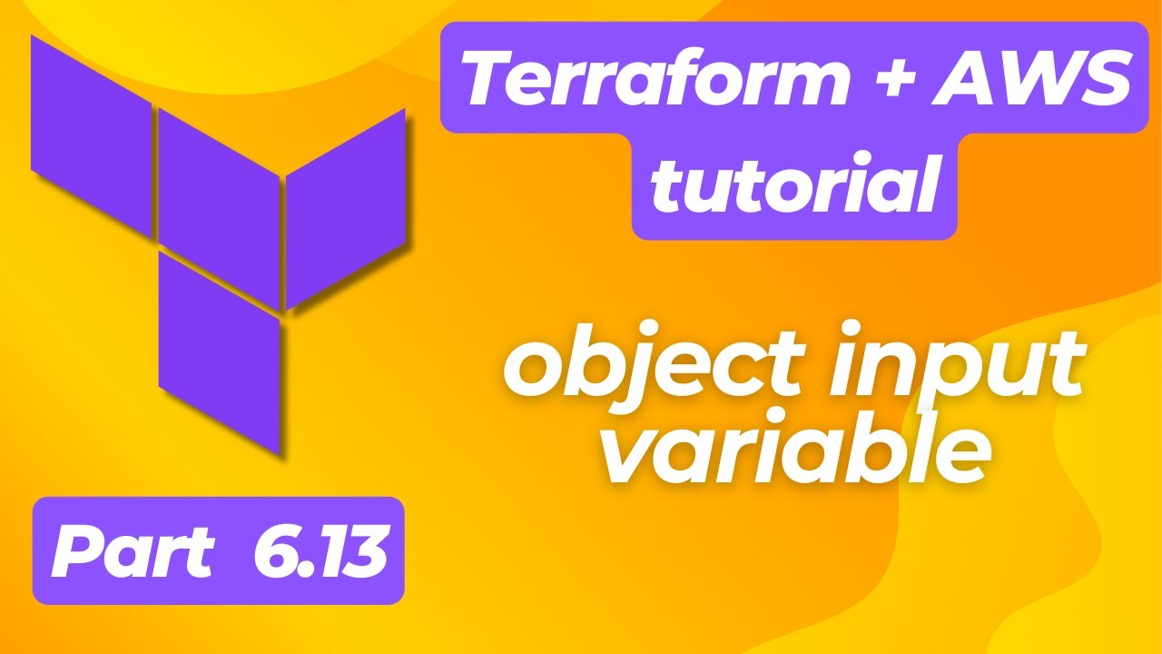 Terraform+AWS, part 6.13 | Input variables | Object input variable | Beginner’s tutorial
