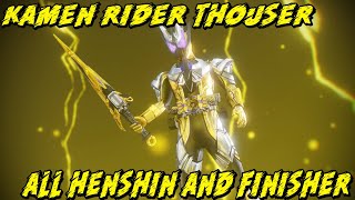 Kamen rider Thouser [All Henshins and Finishers]