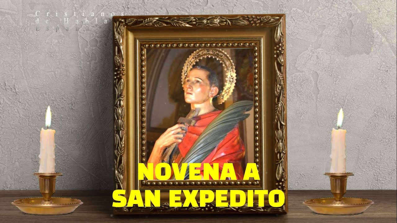 8 NOVENA A SAN EXPEDITO PARA PETICIONES URGENTES DE TRABAJO, DINERO