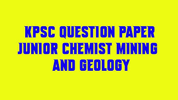 KPSC Question Paper Junior Chemist Mining AND Geology