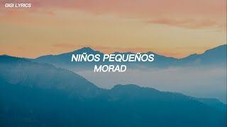 MORAD - NIÑOS PEQUEÑOS (Lyrics)