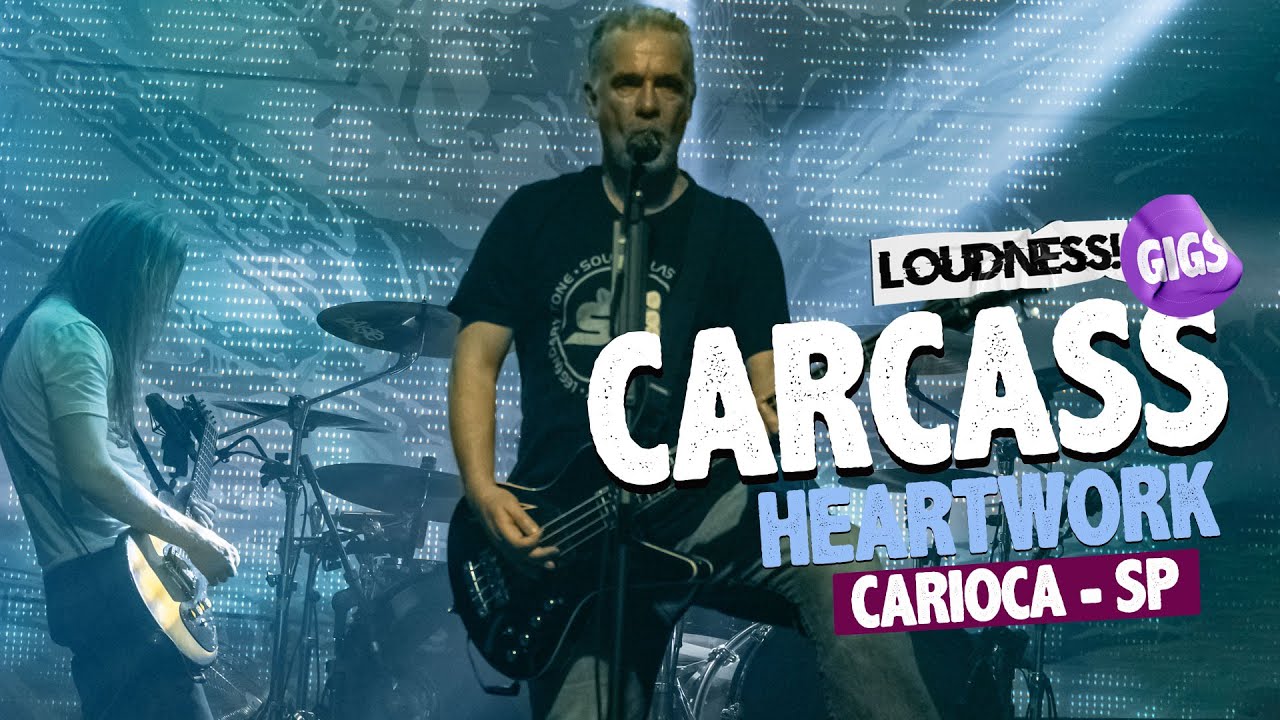 CARCASS - HEARTWORK | CARIOCA - SP | LOUDNESS GIGS