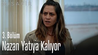 Nazan Yatıya Kalıyor - Misafir 3. Bölüm