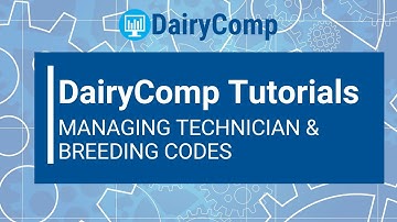 DairyComp Tutorial: Managing Technician and Breeding Codes
