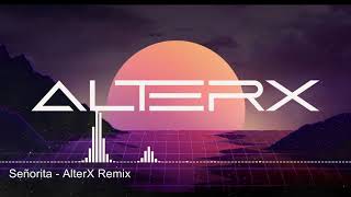 Señorita Shawn Mendes, Camila Cabello - Alterx Remix
