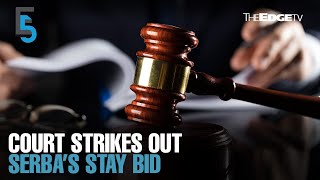 EVENING 5: Court strikes out Serba’s bid to stay appointment of interim liquidator