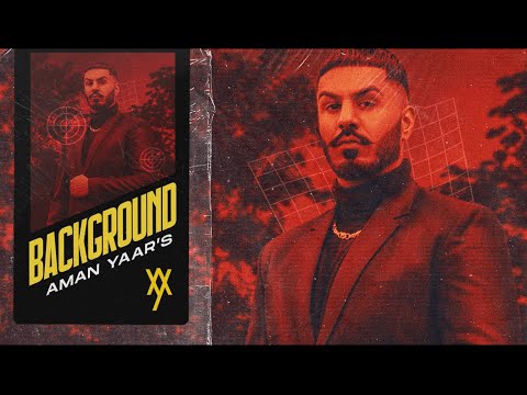 New Punjabi Songs 2021 | BACKGROUND – Aman Yaar (Official Video) Latest Punjabi Song 2021