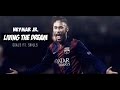 Neymar Jr. - Living The Dream | Goals & Skills 2015 | HD