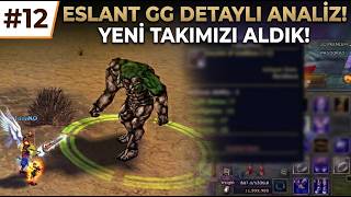 ESLANT GG DETAYLI ANALİZ! 😮 YENİ TAKIMIZI ALDIK! 🔥 GÜÇLENMEYE DEVAM EDİYORUZ! 😎 #12 | Knight Online
