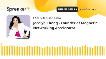 Jocelyn Chong - Founder of Magnetic Networking Accelerator