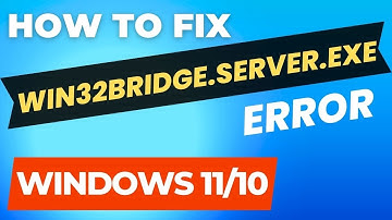 Win32bridge server exe The Incorrect Function Error in Windows 11 / 10