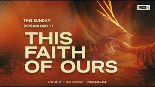 iReign Global SUNDAY SERVICE | THIS FAITH OF OURS with Bishop Feyi | May 10th, 2026