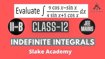 Evaluate ∫ (9 cos x⁡ − sin ⁡x) / (4 sin⁡ x + 5 cos ⁡x ) dx | Indefinite Integrals | class 12 | 2B
