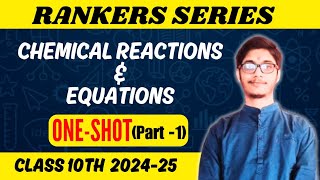 chemical reactions & equations || ONE-SHOT part -1 || class 10 cbse 2024-25