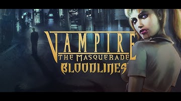 [Vampire the Masquerade: Bloodlines] Episode 1 - New Beginnings (UP+, no commentary)