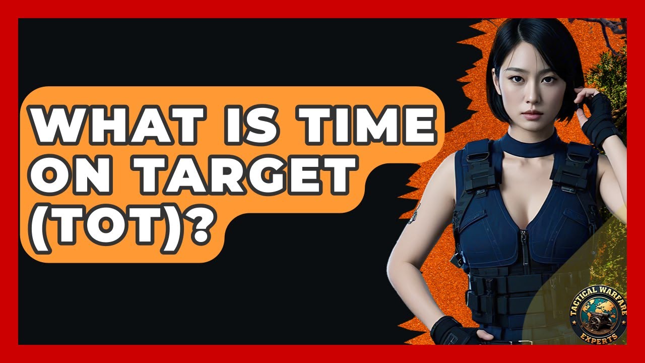 What Is Time On Target (TOT)? - Tactical Warfare Experts