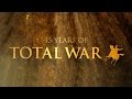 15 Years of Total War - Official Trailer