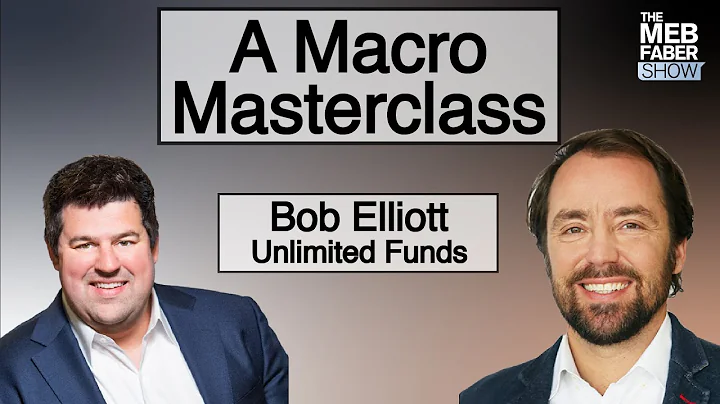 Bob Elliott, Unlimited Funds  A Macro Masterclass