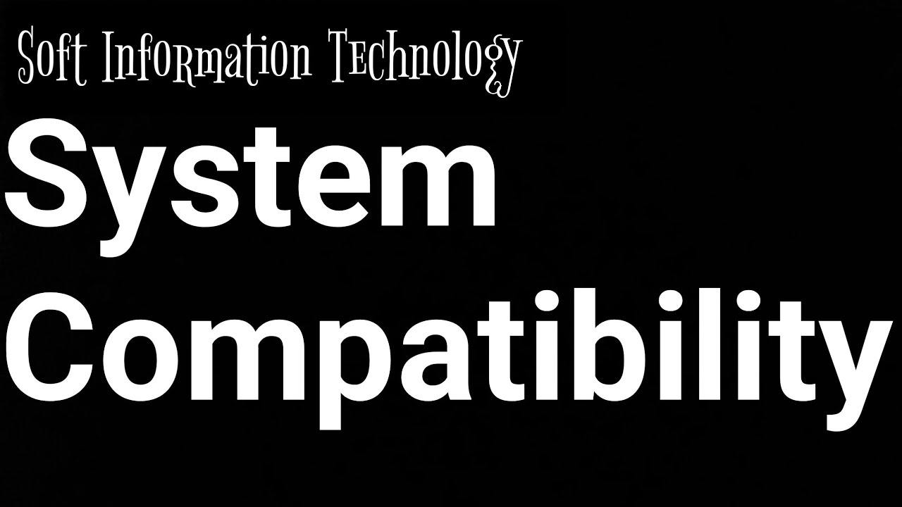 System Compatibility