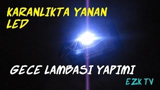 Karanlıkta Yanan Işık Yapımı Kendin Yap