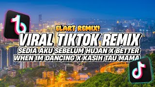 DJ SO ASU X SEDIA AKU SEBELUM HUJAN X BETTER WHEN IM DANCING X KASIH TAU MAMA FULL SONG TIKTOK ELART