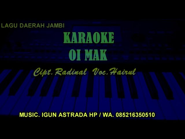 KARAOKE || LAGU JAMBI || OI MAK || HAIRUL CIPT.TRADINAL  ASTRADA MUSIC || Official video music class=