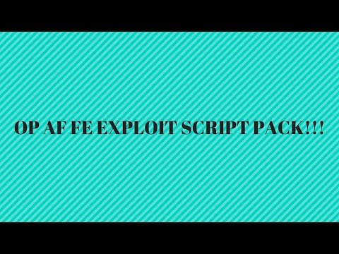 Op Af Fe Roblox Exploit Script Pack Lel Level 7 Needed 28 July