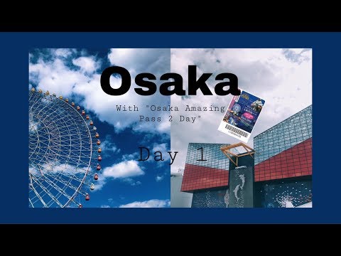 Osaka เที่ยวโอซาก้า ด้วยบัตร Osaka Amazing Pass 2 Day EP.1 | Every สบัน Holiday