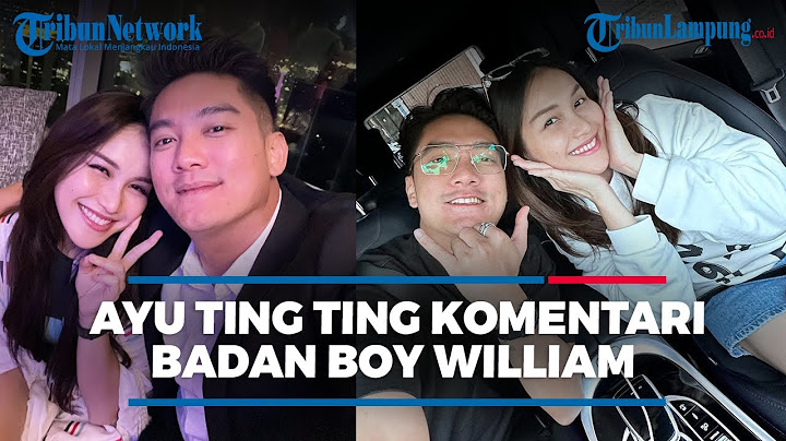 AYU TING TING KOMENTARI BADAN BOY WILLIAM YANG BERUBAH DRASTIS @TRIBUNLAMPUNGNEWSVIDEO