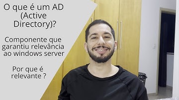O que é um AD (Active Directory) e quais as suas aplicabilidades no ramo de Segurança da Informação.