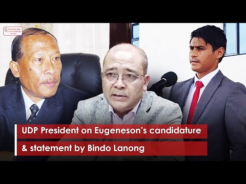UDP President on Eugeneson’s candidature & statement by Bindo Lanong