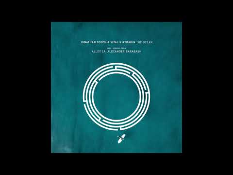 Watch Jonathan Touch, Vitaliy Rybakin - The Ocean (Alexander Barabash Remix) on YouTube Watch Jonathan Touch, Vitaliy Rybakin - The Ocean (Alexander Barabash Remix) on YouTube