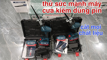 Máy cưa kiếm pin boshun - thử sức mạnh máy cưa kiếm pin đa năng