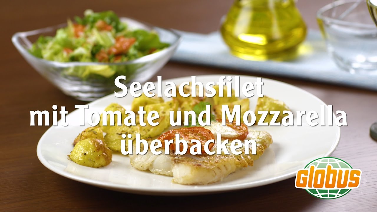Kochen mit Globus - Seelachsfilet mit Tomate und Mozzarella überbacken ...