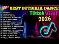 NEW BEST BUTSIKIK DANCE TIKTOK VIRAL NONSTOP REMIX 2026
