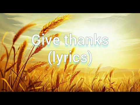 GIVE THANKS (lyrics) Song by Don Moen - YouTube