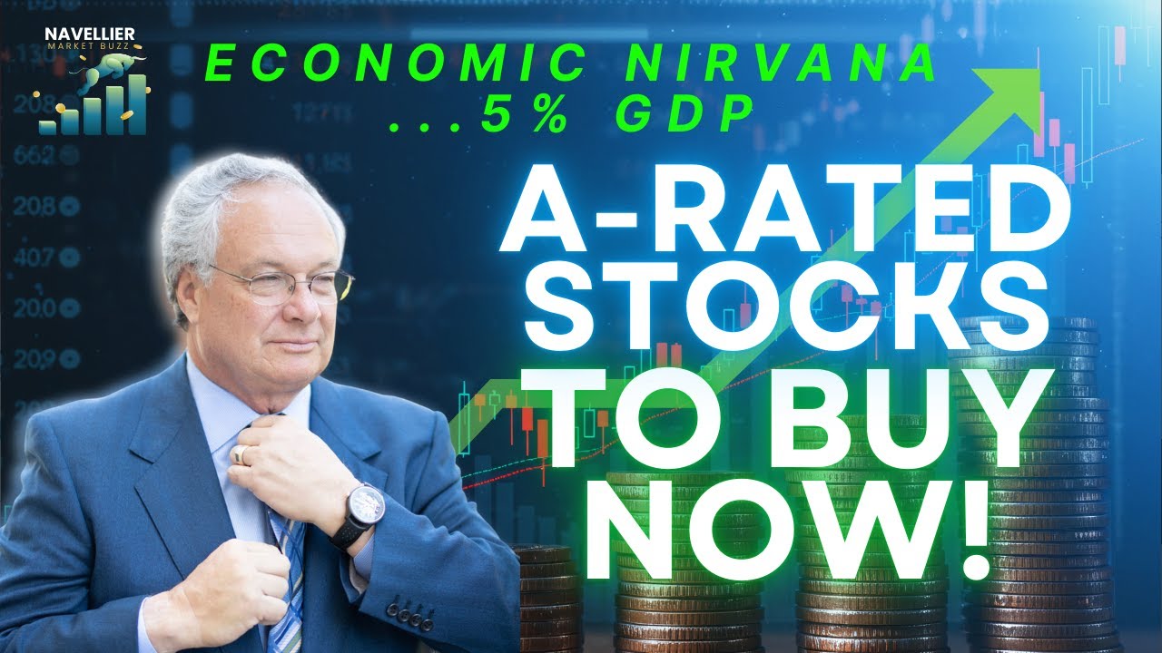 MARKET BUZZ: A-Rated Stocks to Buy Now as Markets Enter Economic Nirvana…  5% GDP!