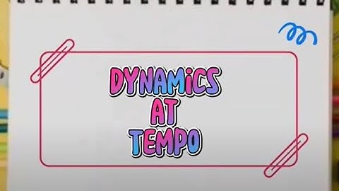 MUSIC 5 4TH QUARTER PERFORMANCE TASK DYNAMICS AT TEMPO