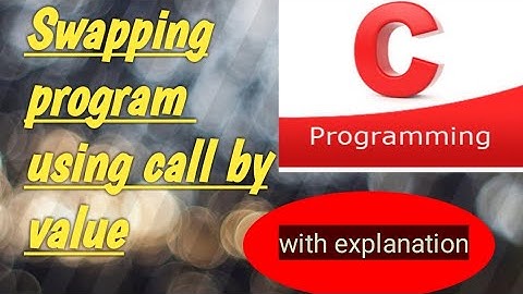 Swapping program using call by value ||with explanation