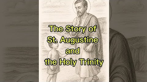 St. Augustine’s Encounter with a Child: A Profound Lesson on the Trinity