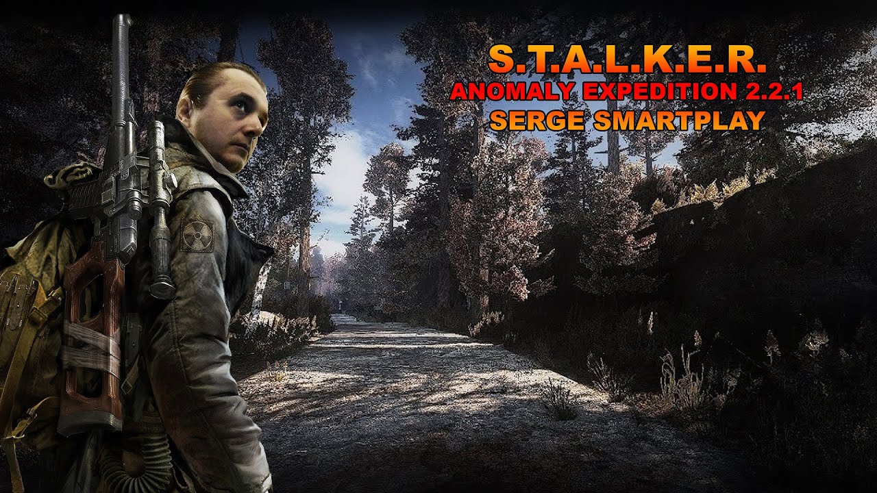 STALKER Anomaly Expedition [СТАЛКЕР Аномали Экспедишен] стрим 7 - YouTube
