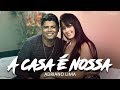 Adriano Lima | A casa é nossa  (clipe oficial)